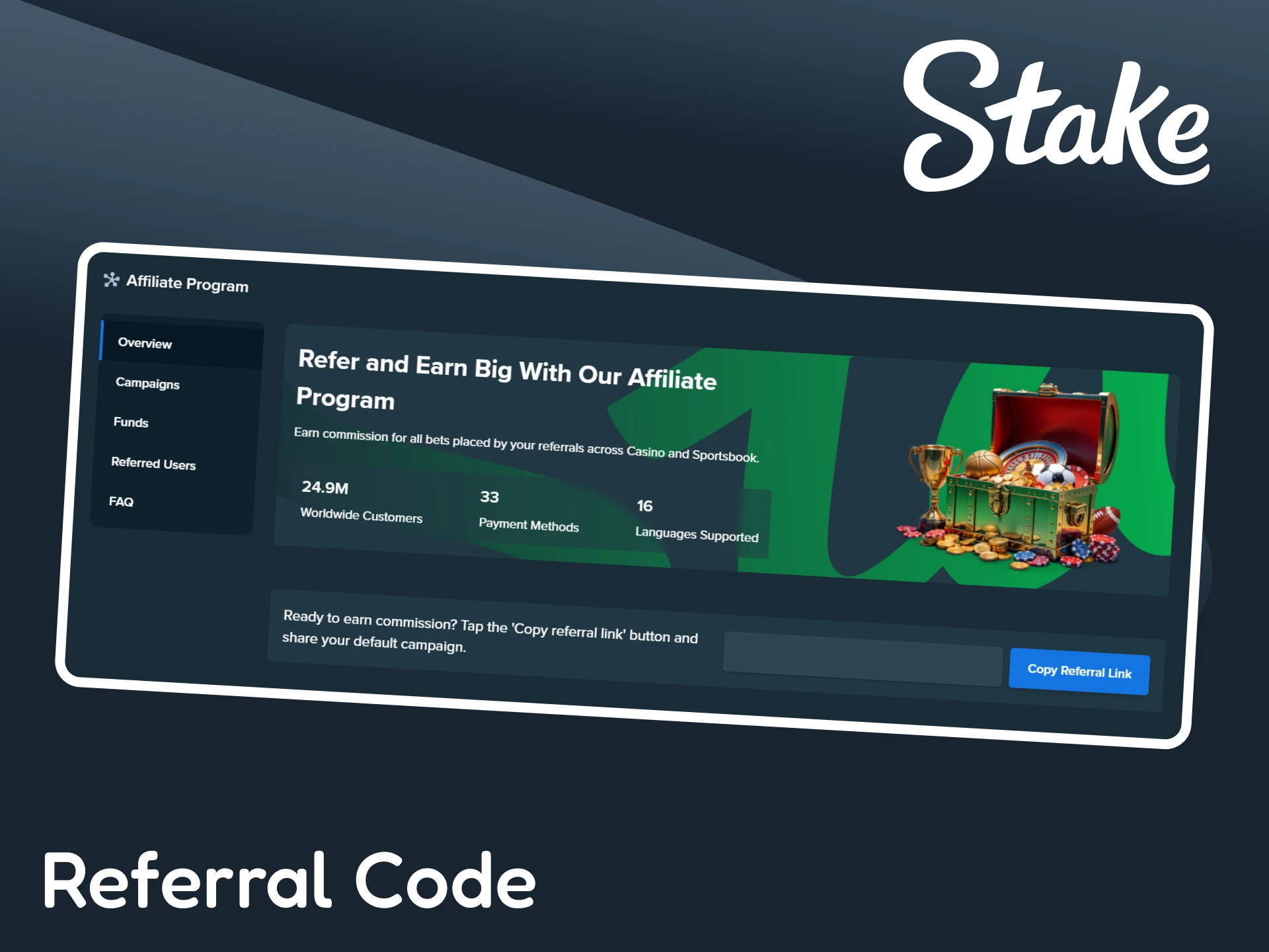 Get a referral code and earn money with Stake.